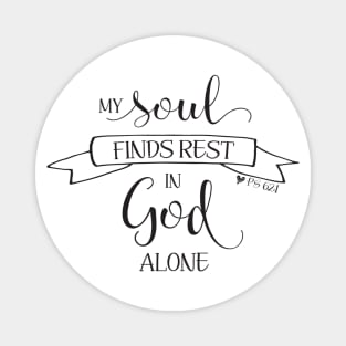 My Soul Finds Rest in God Alone Magnet